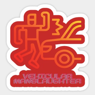 Vehicular manslaughter Sticker